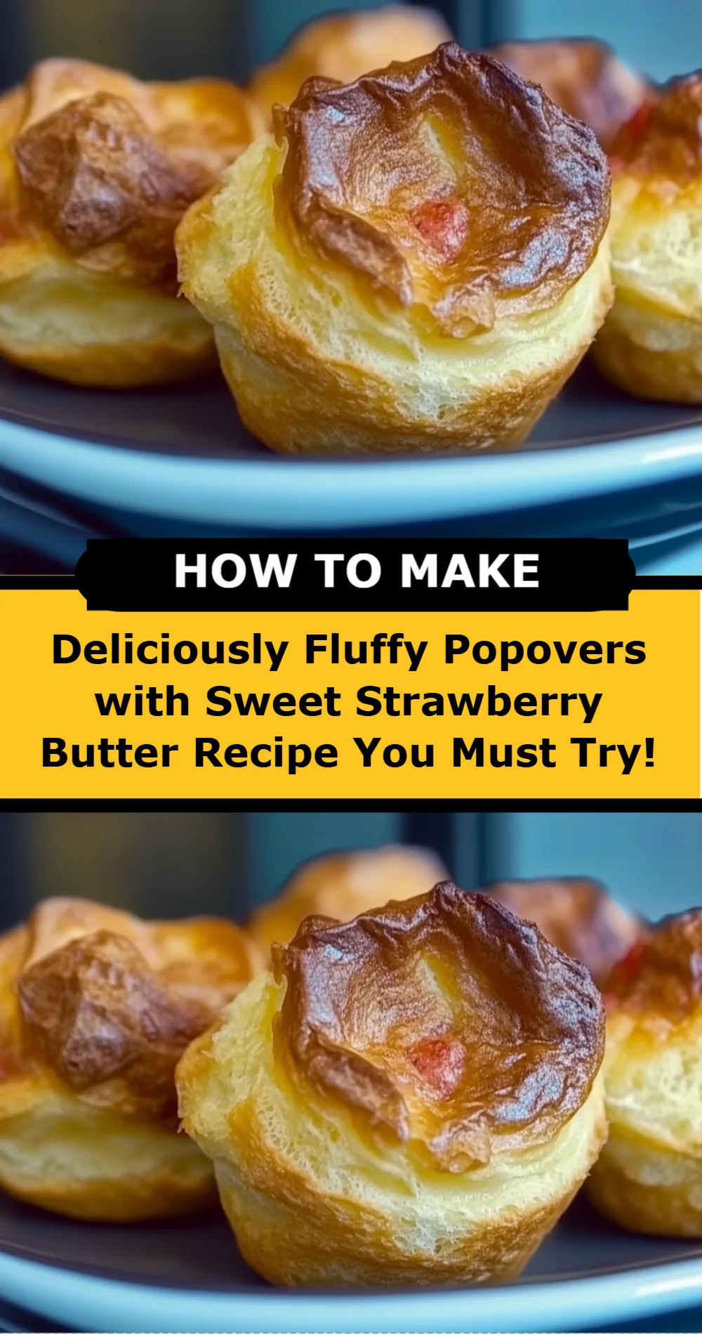 Deliciously Fluffy Popovers with Sweet Strawberry Butter Recipe You Must Try!