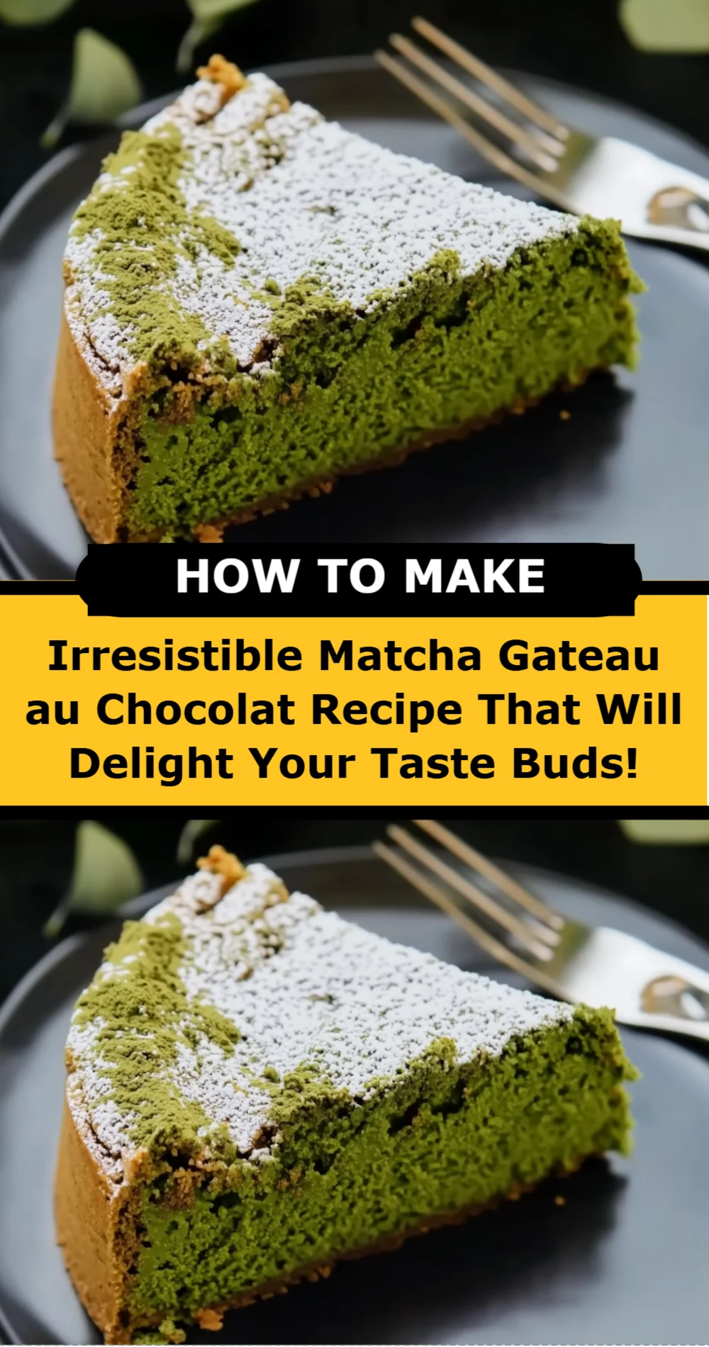Irresistible Matcha Gateau au Chocolat Recipe That Will Delight Your Taste Buds!