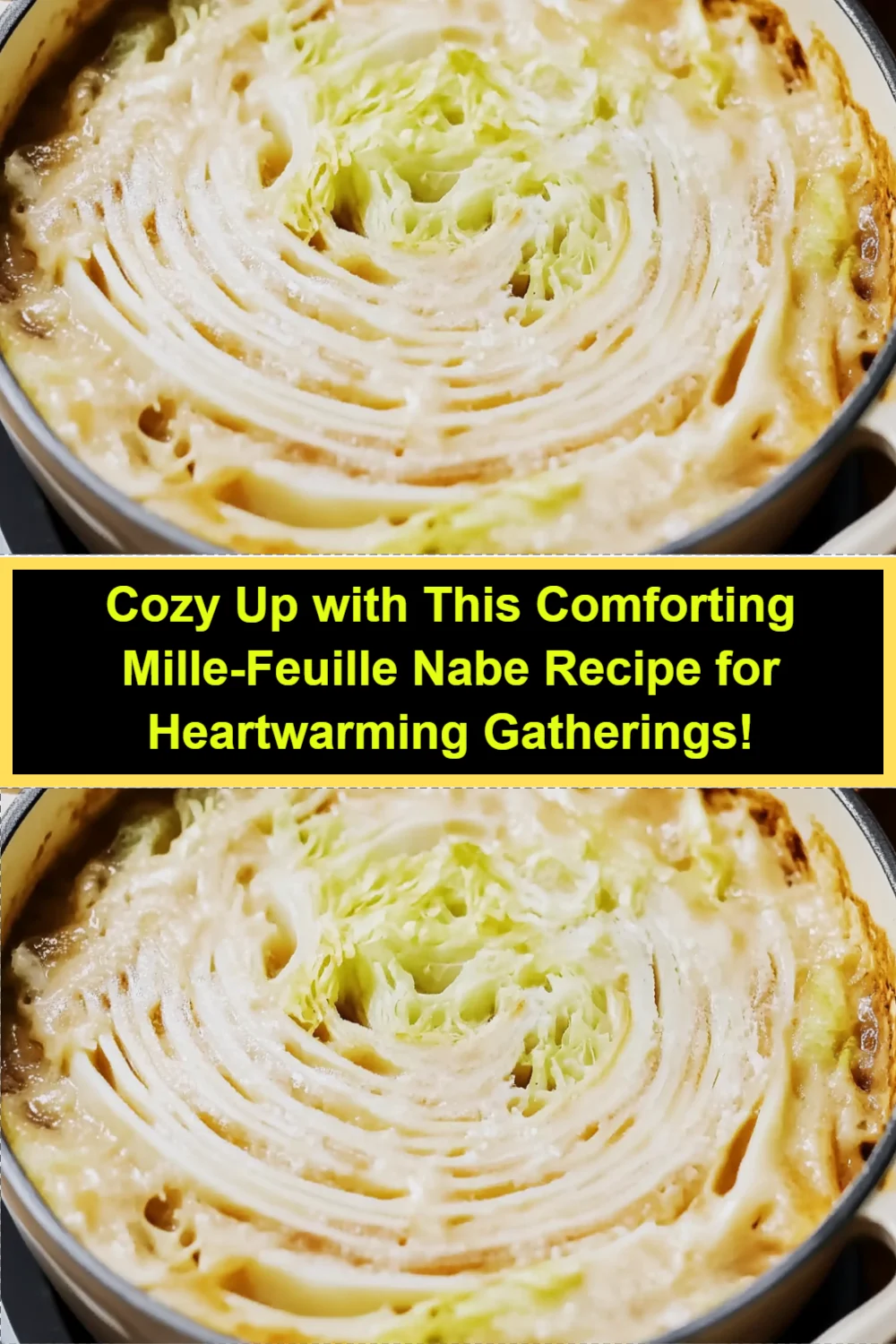 Cozy Up with This Comforting Mille-Feuille Nabe Recipe for Heartwarming Gatherings!