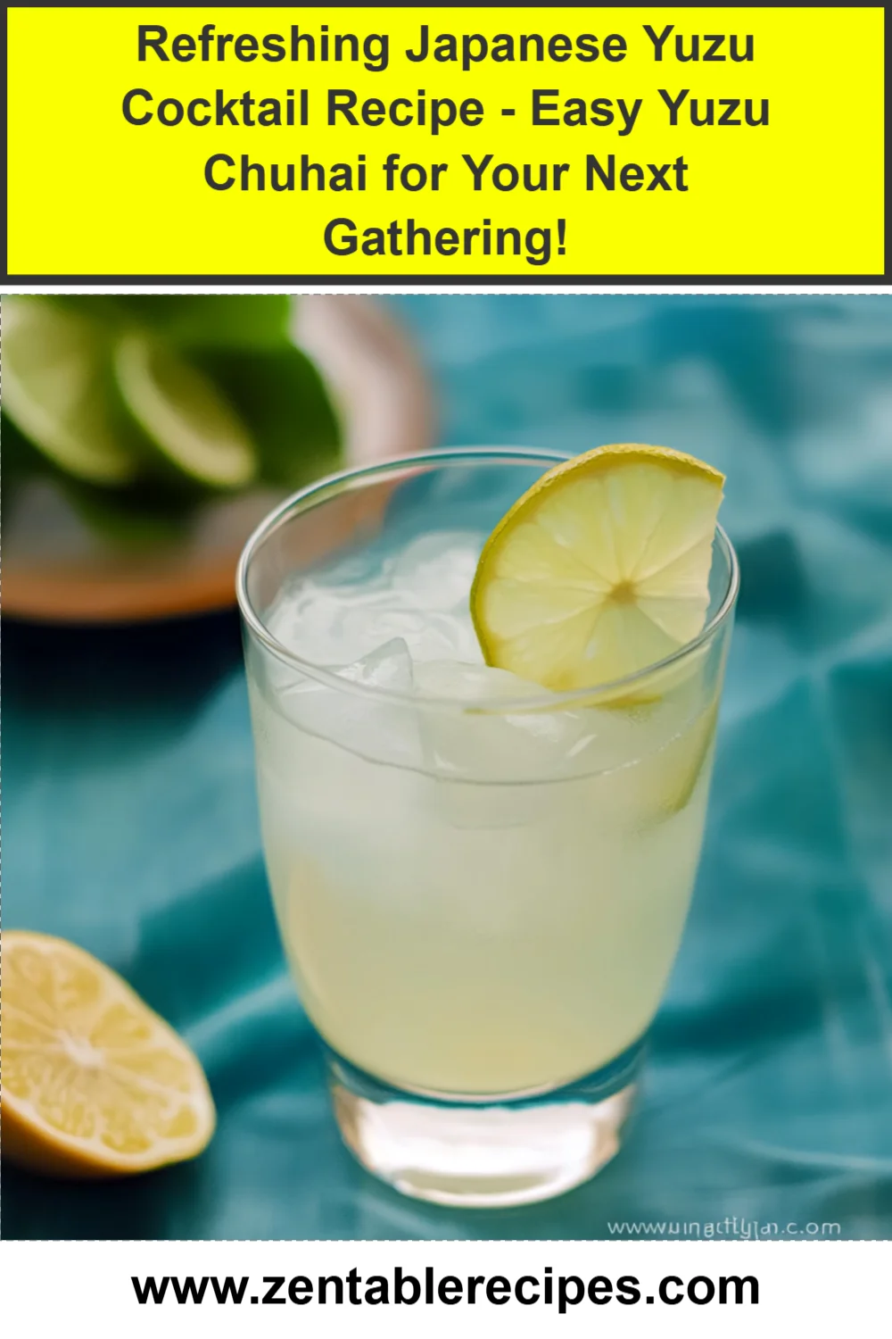 Refreshing Japanese Yuzu Cocktail Recipe - Easy Yuzu Chuhai for Your Next Gathering!