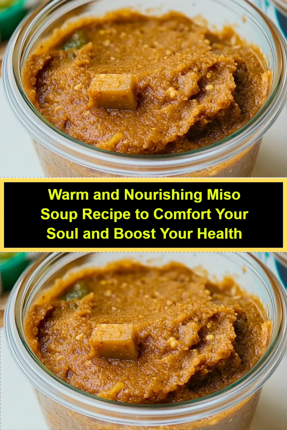 Warm and Nourishing Miso Soup Recipe to Comfort Your Soul and Boost Your Health